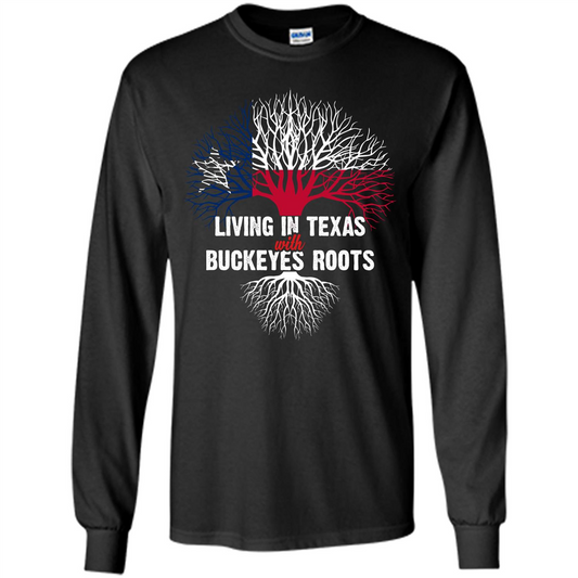 Living In Texas With Buckeyes Roots T-shirt Black