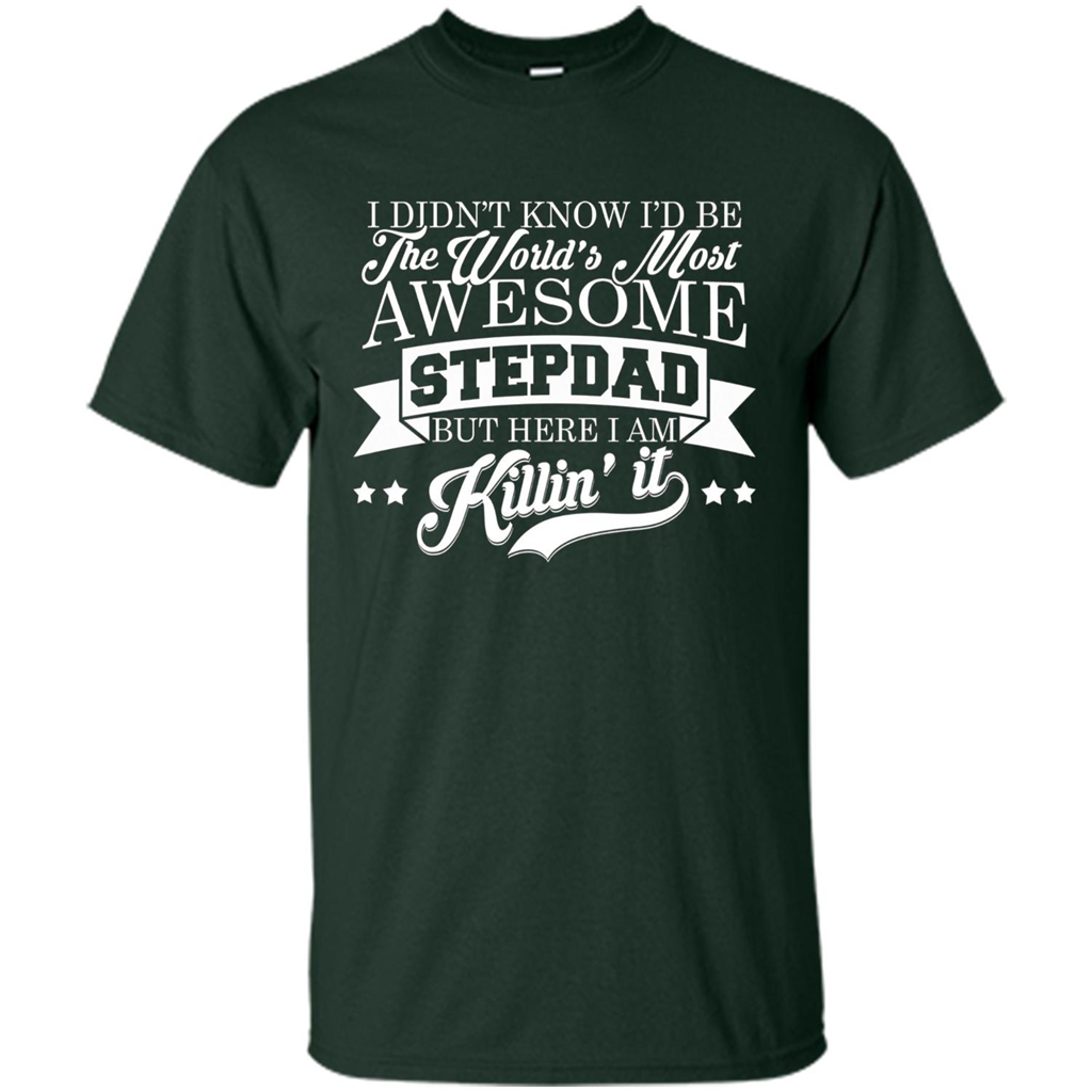 I Didn't Know I'd Be The World's Most Awesome Stepdad T-shirt