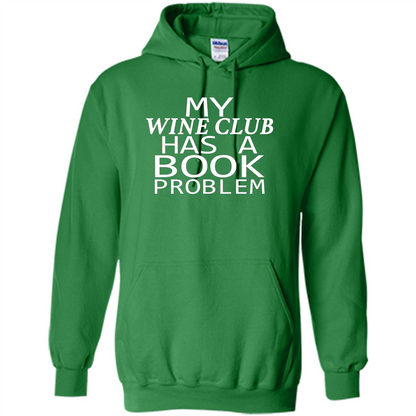 My Wine Club Has A Book Problem T-shirt Irish Green