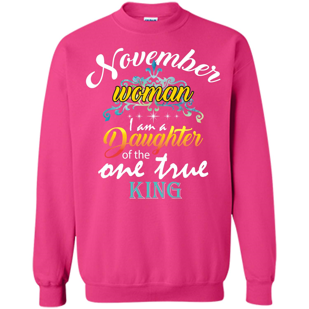November Woman I Am A Daughter Of The One True King T-shirt Heliconia