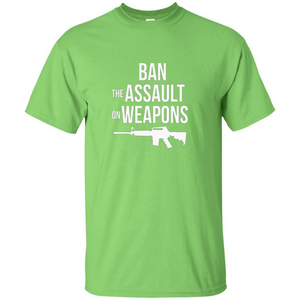 Ban The Assault On Weapons T-shirt