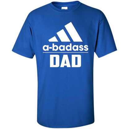 Fathers Day T-shirt A Badass Dad Royal