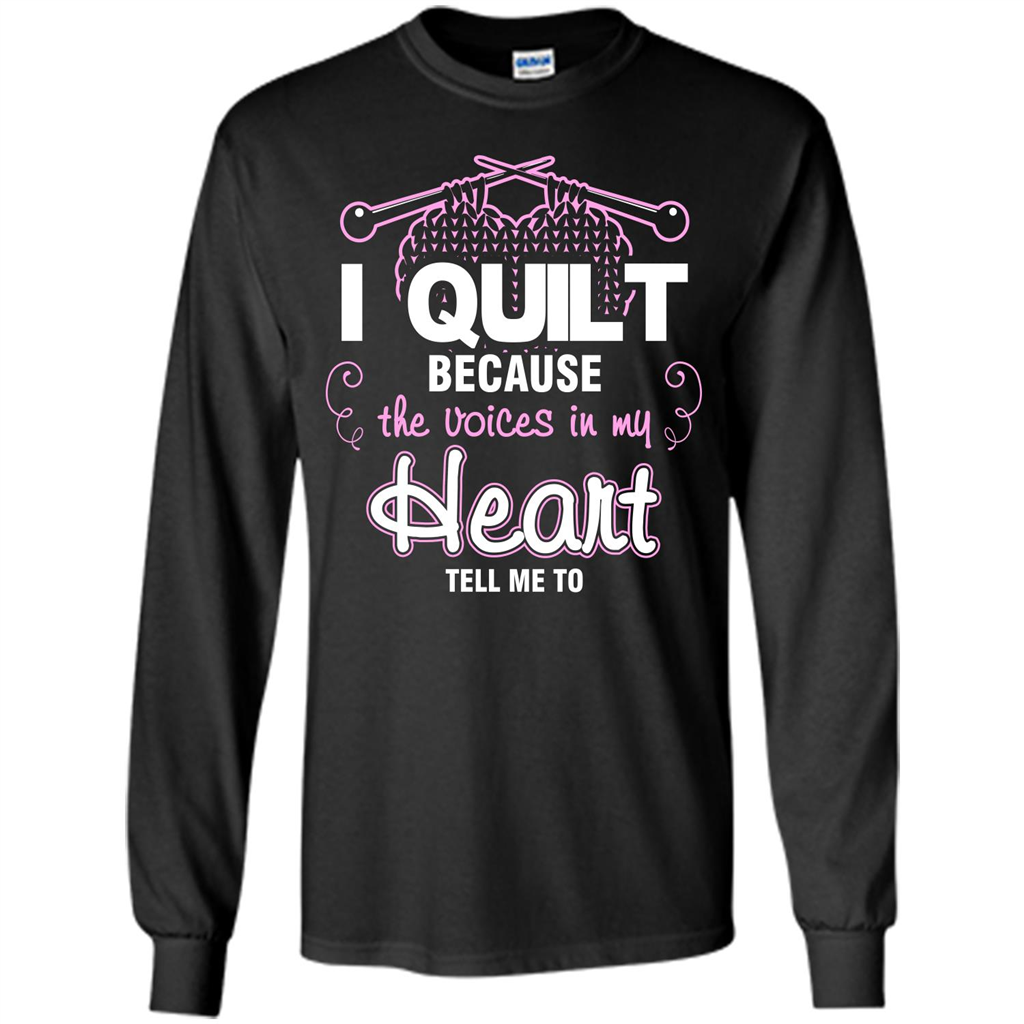 Crochet T-shirt I Quilt Because The Voices In My Head Tell Me To Black