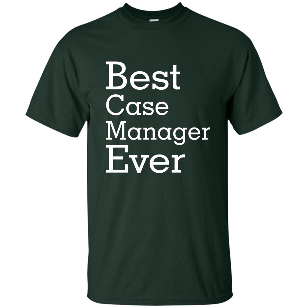 Best Case Manager Ever-Christmas Gift T-shirt Forest Green