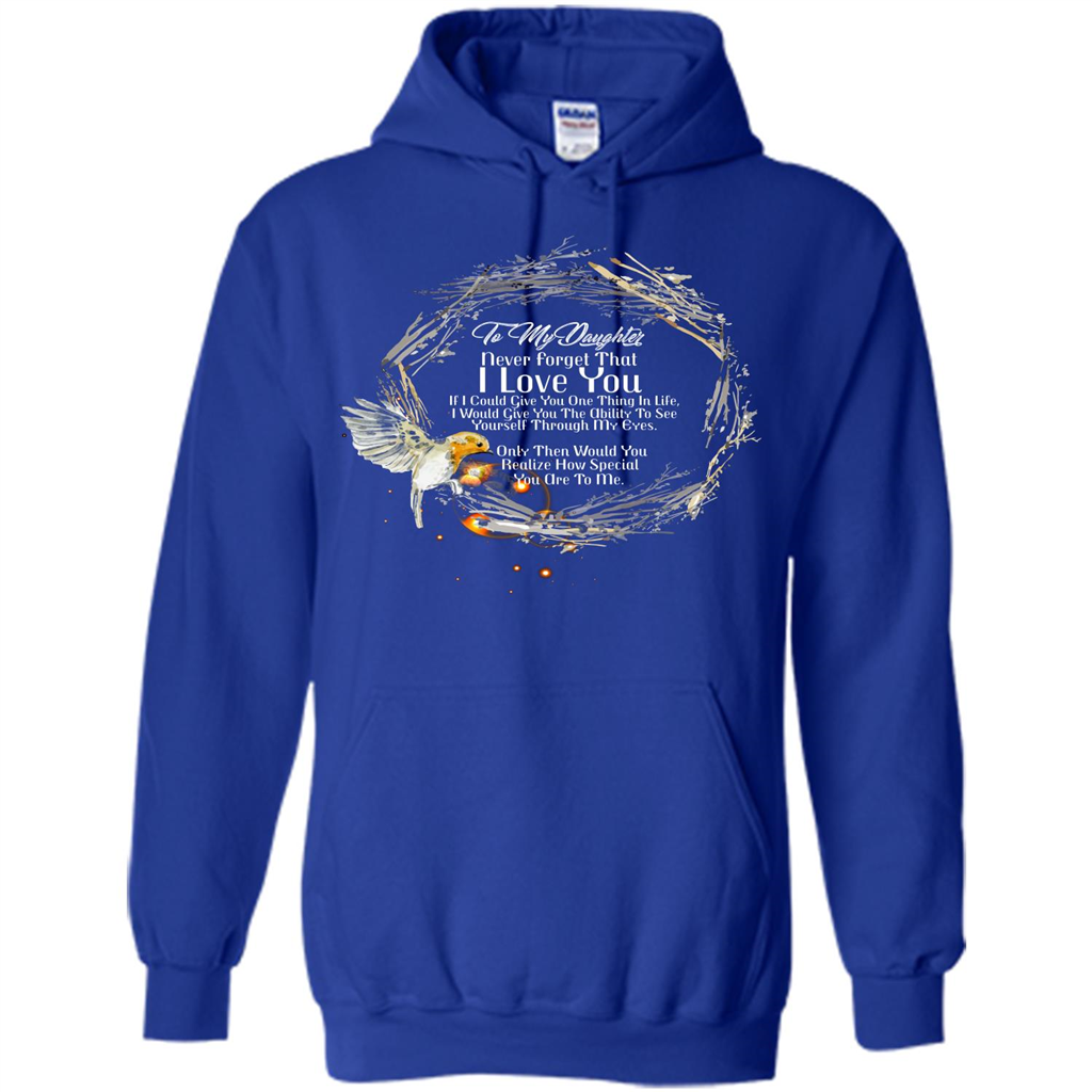 Daddy T-shirt To My Daughter Never Forget That I Love You Royal