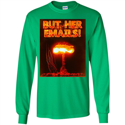 Funny American T-shirt But Her Emails Irish Green