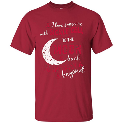 I Love Someone With Sickle Cell To The Moon And Back T-shirt Cardinal