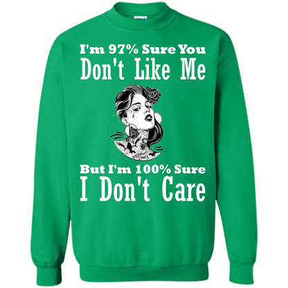 Womans T-shirt I'm Sure You Don't Like Me But I'm Sure I Don't Care Irish Green