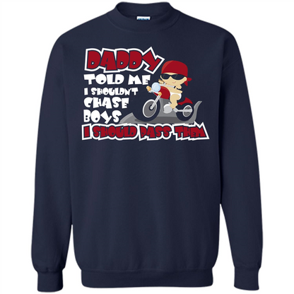 Family Daddy Told Me I Shouldn't Chase Boys I Should Pass Them T-shirt Navy