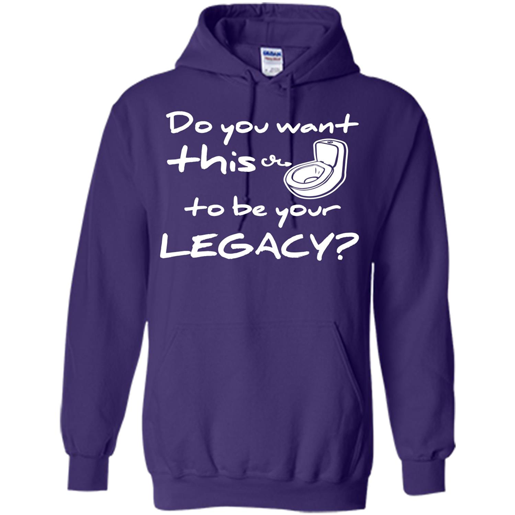 Funny T-shirt Do You Want This To Be Your Legacy Purple