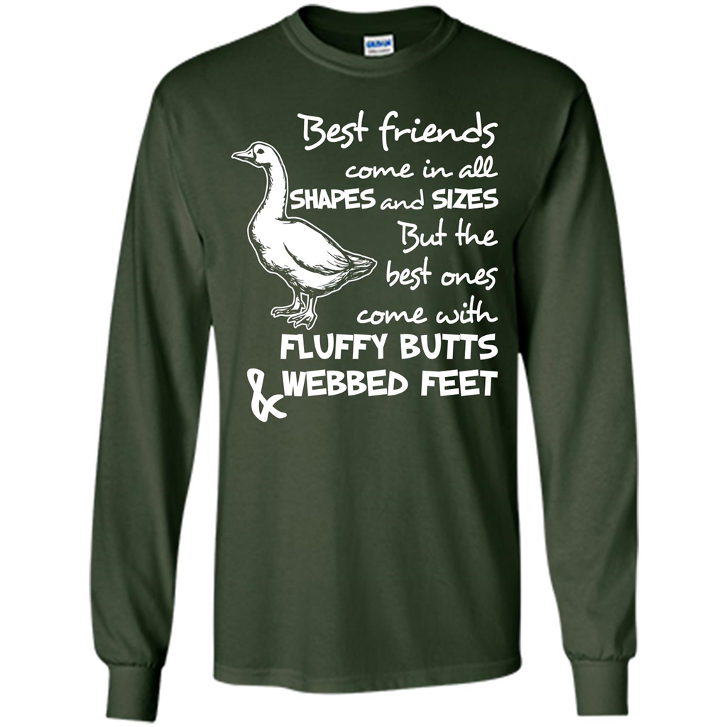 Best Friends Come In All Shapes And Sizes But The Best Ones Come With Fluffy Butts _ Webbed Feet Forest Green