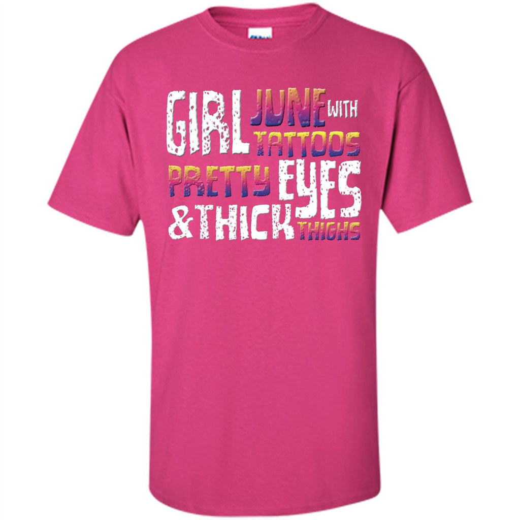 June Girl T-shirt With Tattoos Pretty Eyes and Thick Thighs Heliconia