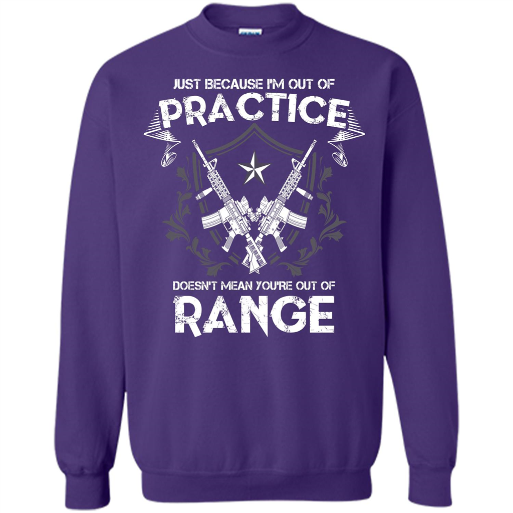 Military T-shirt Just Because I'm Out Of Practice Doesn't Mean You're Out Of Range Purple