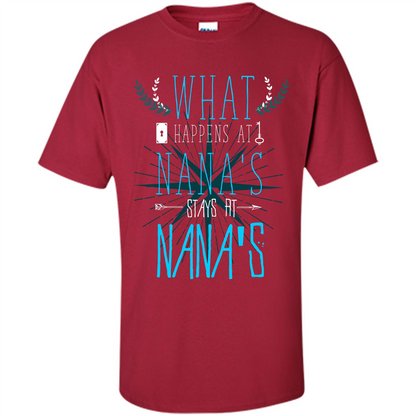 Nana. What Happens At Nana's Stays At Nana's T-shirt Cardinal