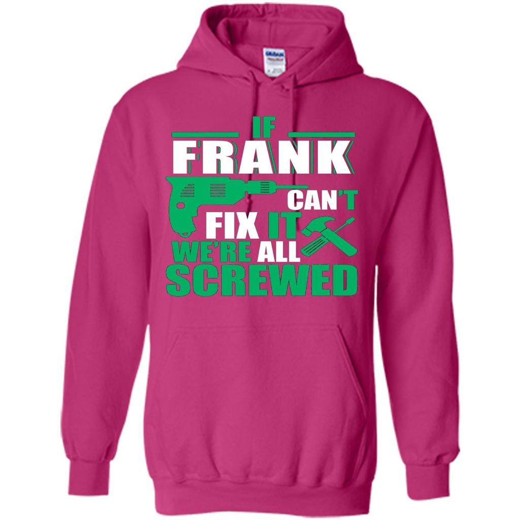 Fathers Day Shirt Frank Can Fix All Heliconia