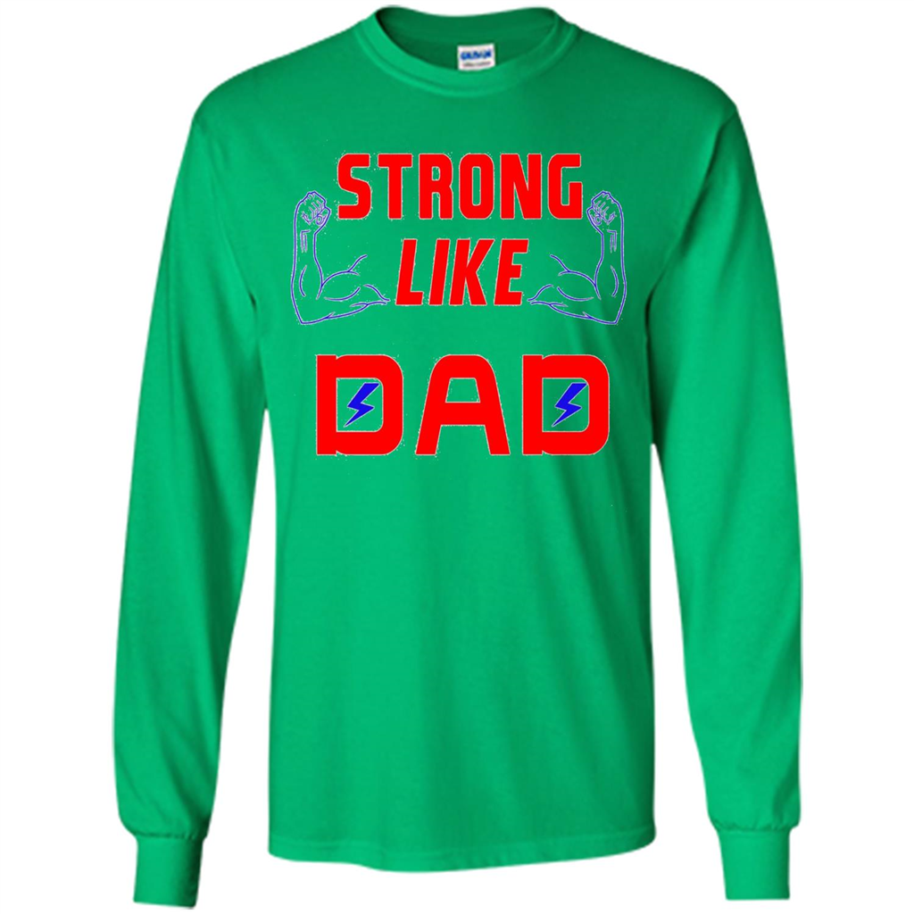 Love Dad T-shirt Strong Like Dad