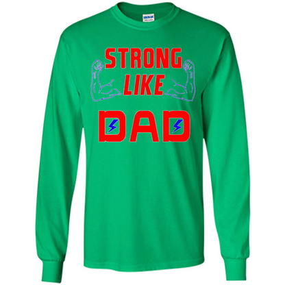 Love Dad T-shirt Strong Like Dad