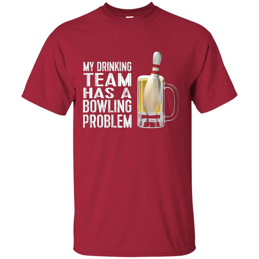 Funny Bowling Team T-shirt My Drinking Team Has A Bowling Problem Cardinal