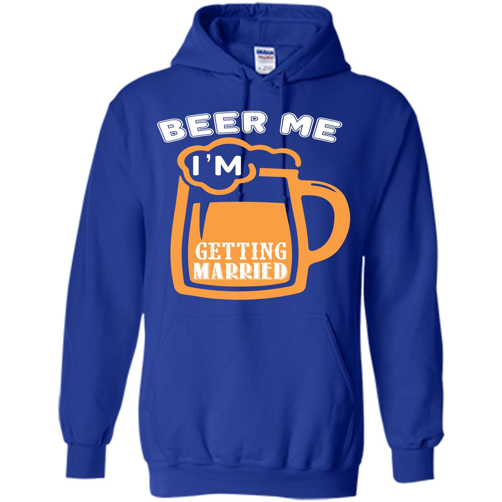 Beer T-shirt Beer Me Iäó»m Getting Married Royal