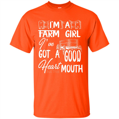 Farm Girl T-shirt I'm A Farm Girl I've Got A Good Heart T-shirt Orange