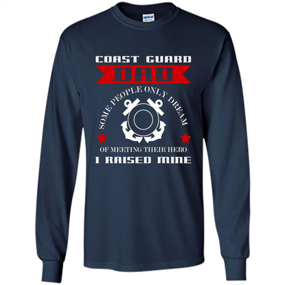 Coast Guard Dad Raised My Hero T-shirt Coast Guardsman Navy