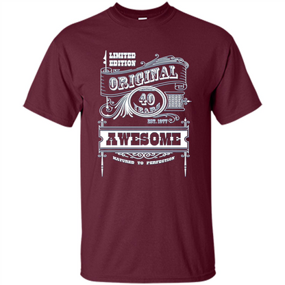 Best 40th Birthday Made in 1977 Awesome T-Shirt Maroon