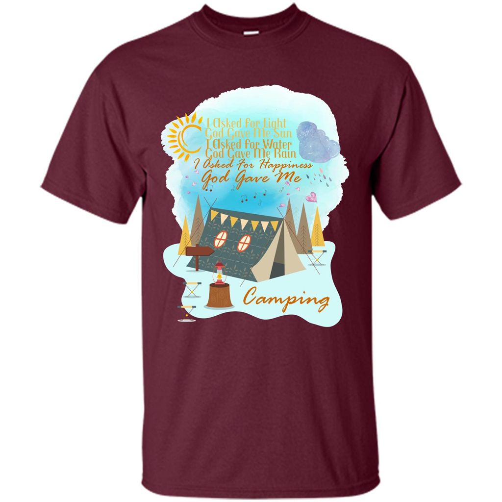 Camping T-shirt I Asked For Happiness God Gave Me Camping Maroon