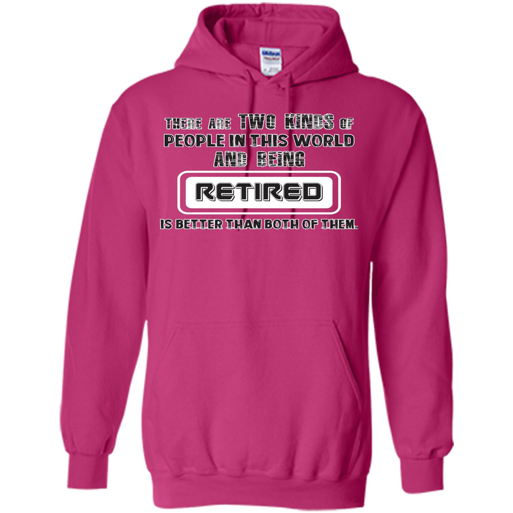 Retired T-shirt Being Retired Is Better Than Both Of Them Heliconia