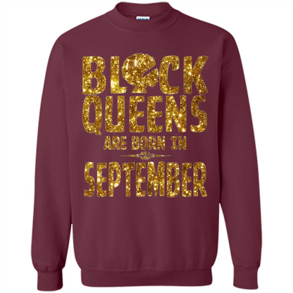 September Queens T-shirt Black Queens Are Born In September T-shirt Maroon