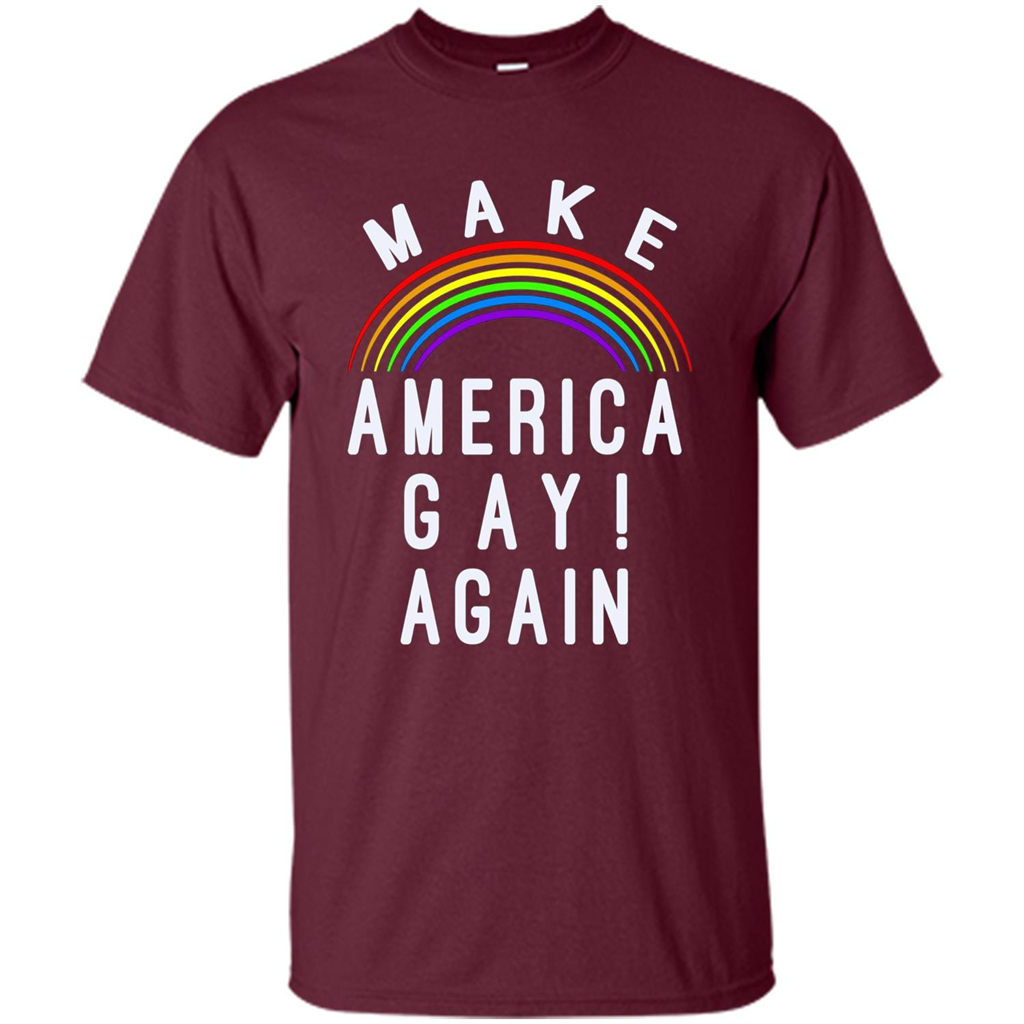 LGBT T-shirt Make America Gay Again Maroon