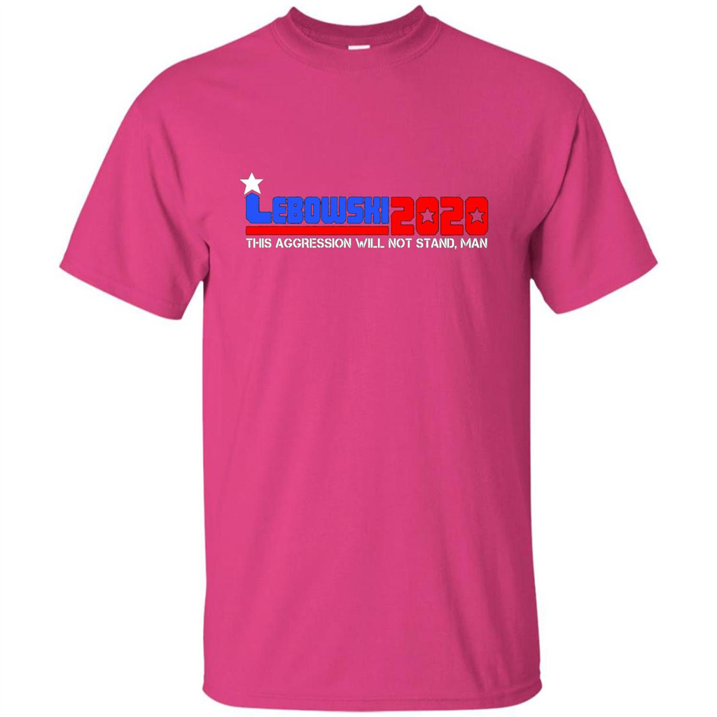 Lebowski 2020 This Aggression Will Not Stand Man T-shirt Heliconia