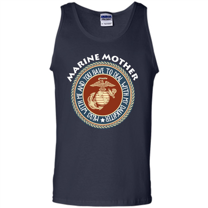Marine Mother T-shirt Mess With Me And You Have To Deal With My Daughter Navy