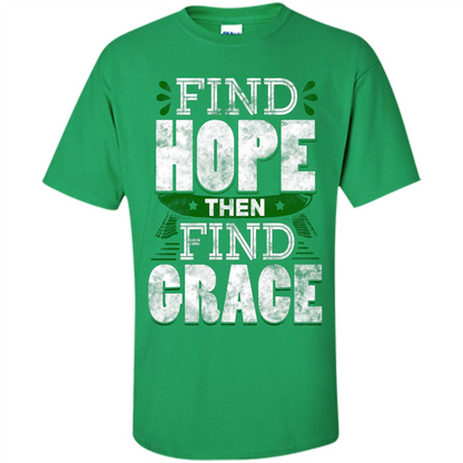 Inspirational Quote T-Shirt Find Hope Then Find Grace Irish Green