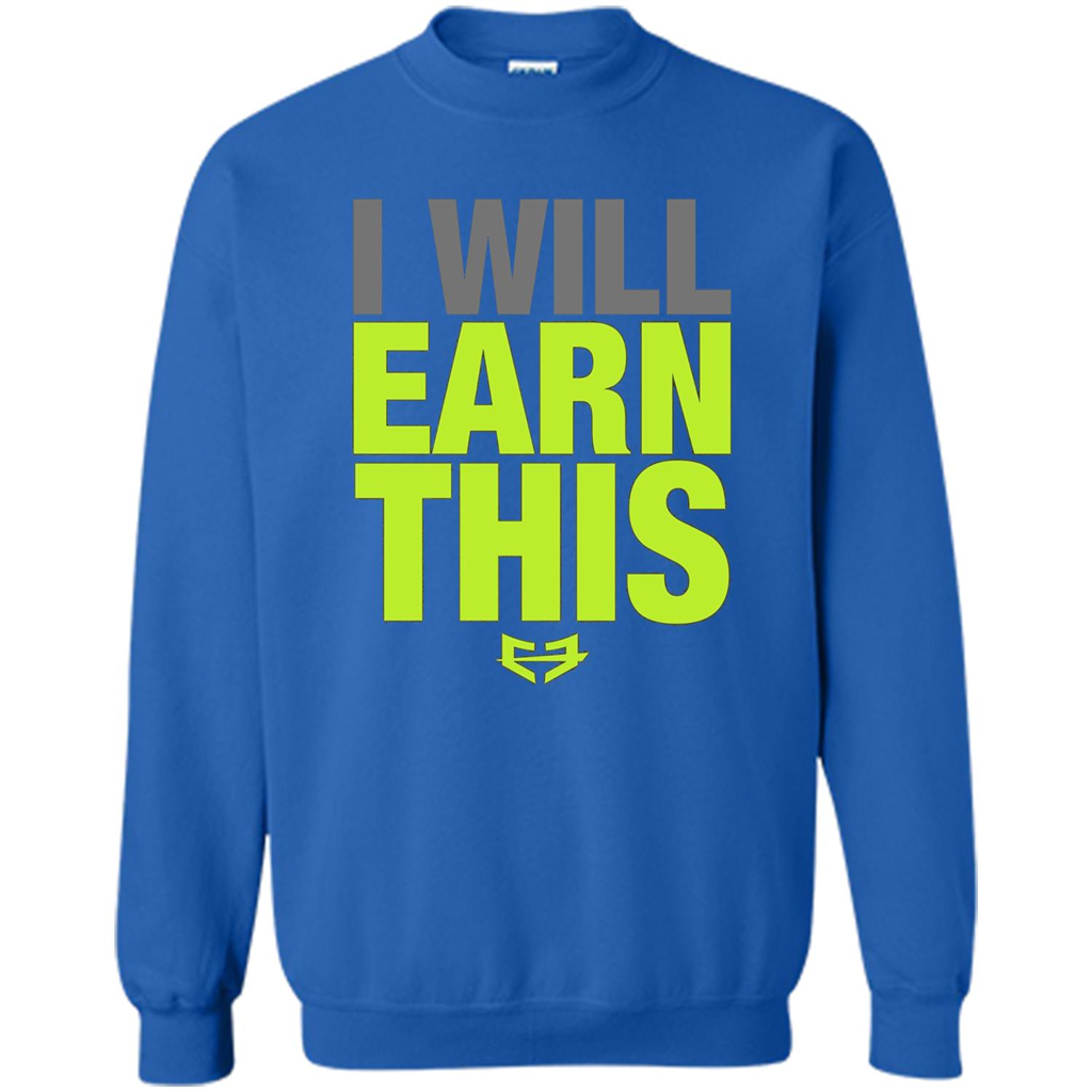 I Will Earn This T-shirt Royal