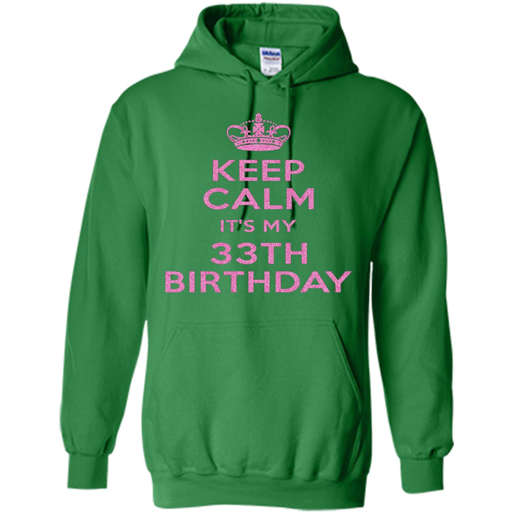 Keep Calm It's My 33th Birthday 33 Years Old T-shirt Irish Green