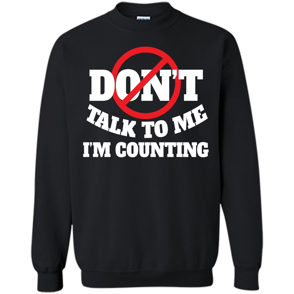 Dont Talk To Me Im Counting T-shirt Black