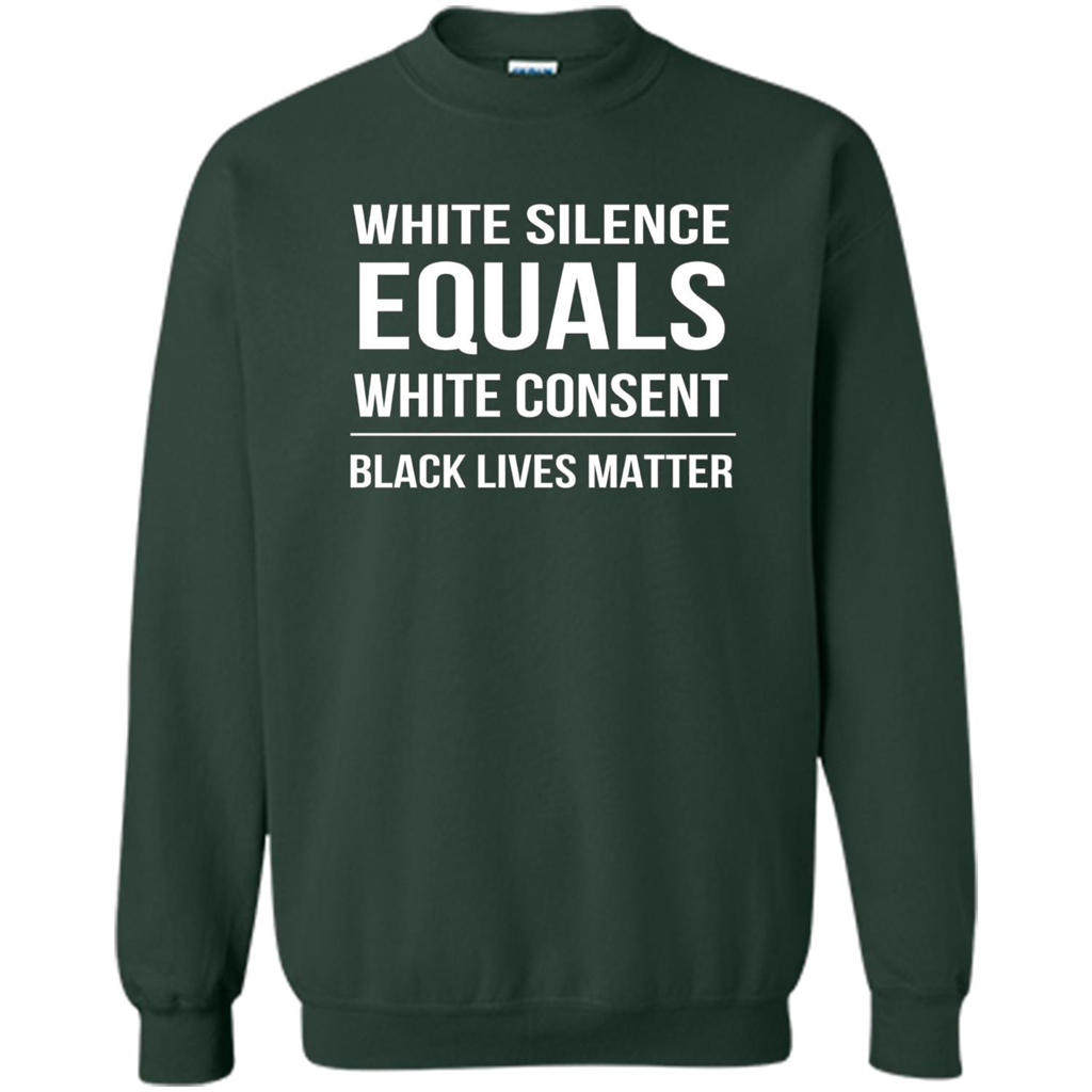White Silence Equals White Consent Black Lives Matter T-Shirt Forest Green