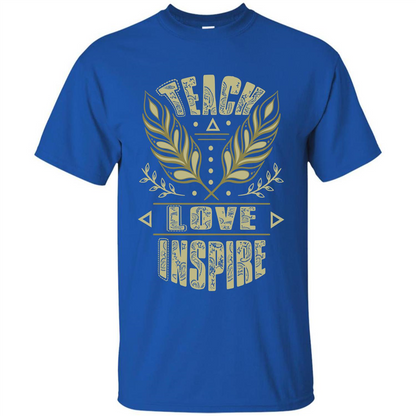 Teacher T-shirt Teach Love Inspire T-shirt Royal