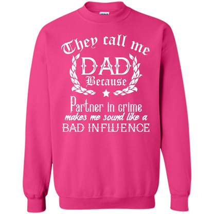 Daddy T-shirt They Call Me Dad Because Partner In Crime T-shirt Heliconia