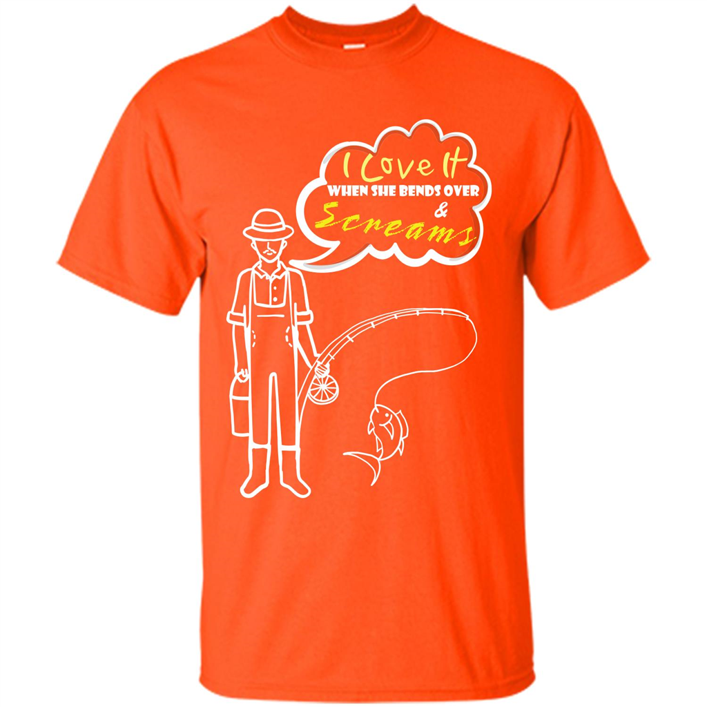 Fishing T-shirt I Love It When She Bends And Scream Orange