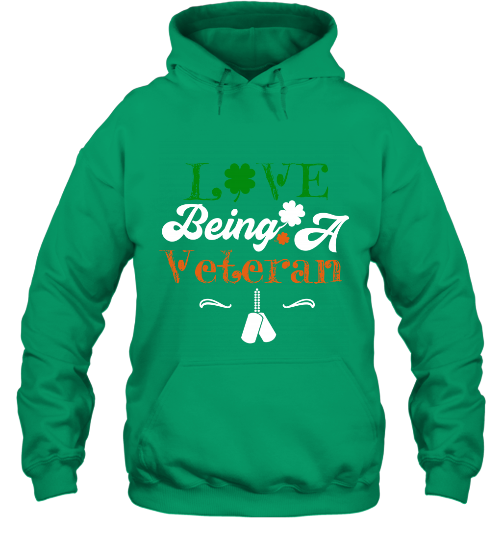 Love Being A Veteran Saint Patricks Day Shirt Hoodie Irish