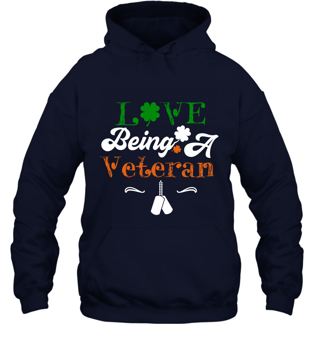 Love Being A Veteran Saint Patricks Day Shirt Hoodie Navy