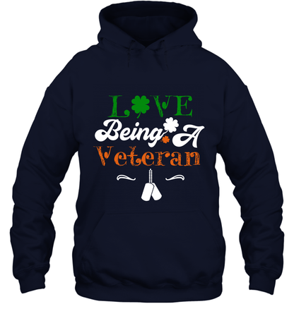 Love Being A Veteran Saint Patricks Day Shirt Hoodie Navy