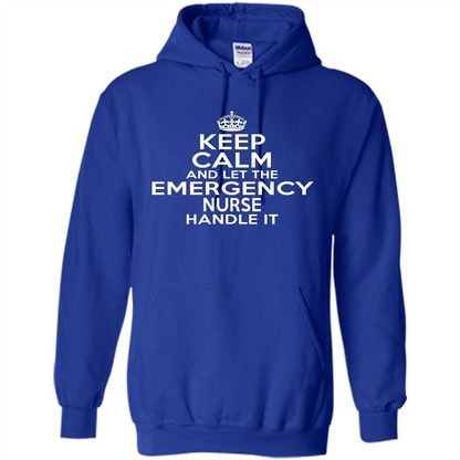Keep Calm And Let The Emergency Nurse Handle It T-shirt