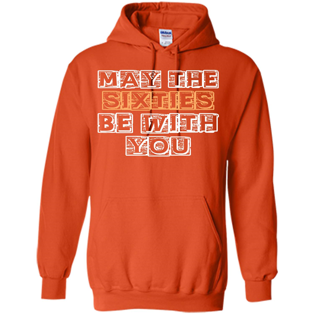Birthday Gift T-shirt May The Sixties Be With You T-shirt Orange