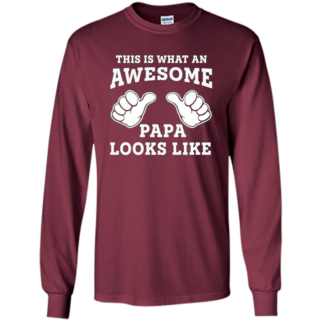 Papa T-shirt Mens This Is What An Awesome Papa Looks Like Maroon