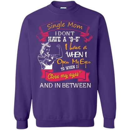 Single Mom T-shirt I Don’t Have A 9-5 Orange
