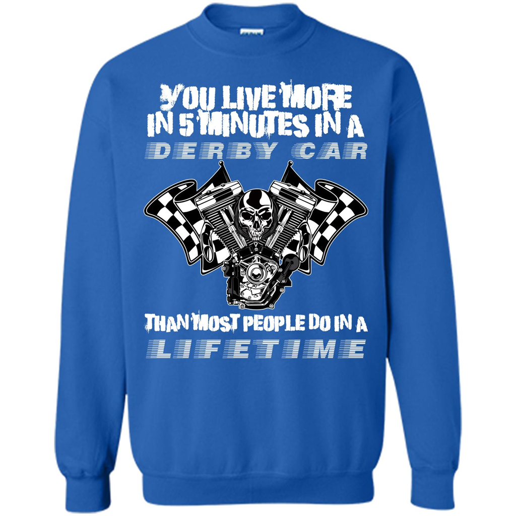 Derby Car Life Time T-shirt You Live More In 5 Minutes In A Derby Car Royal