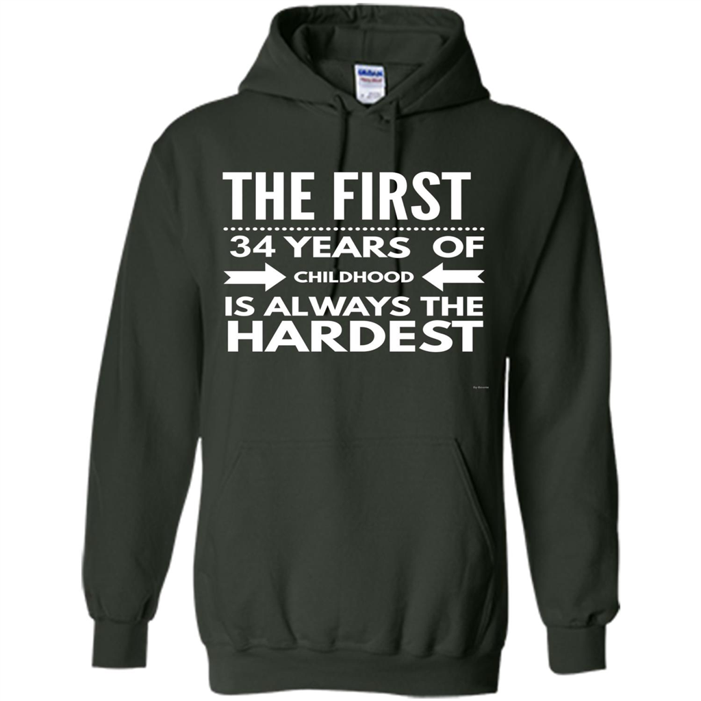 Funny 34 Year Old Birthday T-shirt Is Always The Hardest Forest Green
