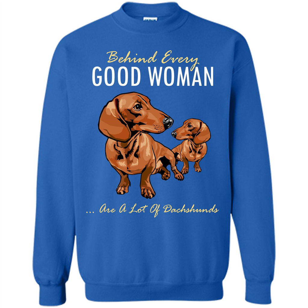 Dachshunds T-shirt Behind Every Good Woman T-shirt Royal